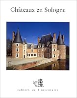 Châteaux en Sologne (Cahiers de l'Inventaire) 2110811528 Book Cover