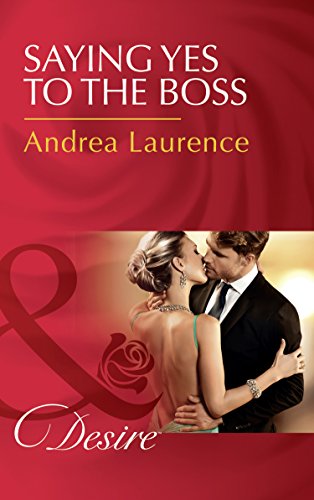 Saying Yes To The Boss (Mills & Boon Desire)