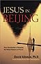 Jesus in Beijing: How Christianity Is Transforming China and Changing the Global Balance of Power