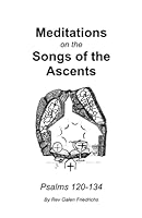 Meditations on the Songs of the Ascents : Psalms 120-134 1980393877 Book Cover