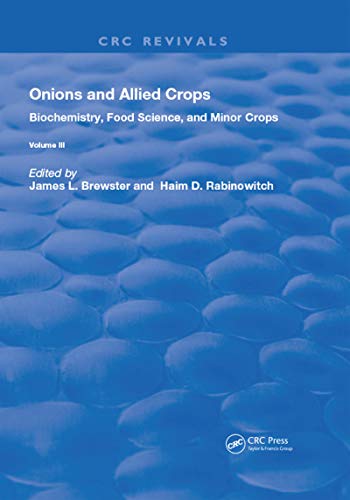 Onions and Allied Crops: Volume III: Biochemistry, Food Science, and Minor Crops (English Edition)