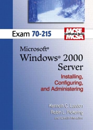 Installing, Configuring, and Administering Microsoft Windows 2000 Server: Exam 70-215