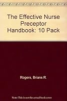 The Effective Nurse Preceptor Handbook, 10 Pack: Your Guide to Success 1578393361 Book Cover