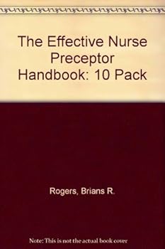 Hardcover The Effective Nurse Preceptor Handbook, 10 Pack: Your Guide to Success Book