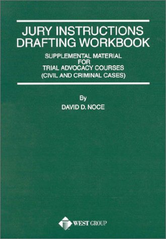 Noce's Jury Instructions Drafting Workbook (American Casebook Series)