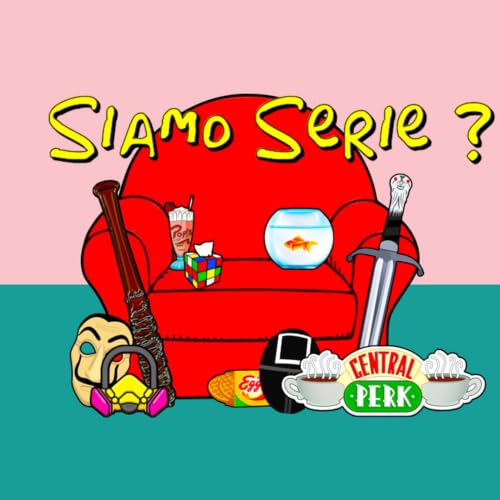 Siamo Serie? S4 episodio 36, 10/07/2026 - SIAMO SERIE REWIND