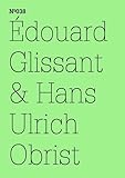  Edouard Glissant & Hans Ulrich Obrist
