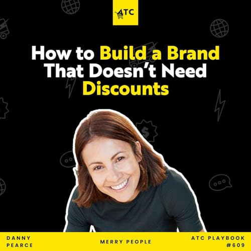 How to Build a Brand That Doesn&rsquo;t Need Discounts #609