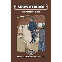 Show Strides Vol. 8: How Horses Help Audiobook By Piper Klemm, Rennie Dyball cover art