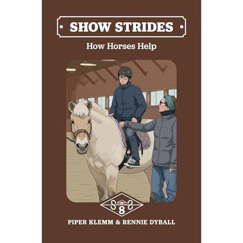 Show Strides Vol. 8: How Horses Help Audiolibro Por Piper Klemm, Rennie Dyball arte de portada