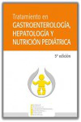 Tratamiento en Gastroenterología, Hepatología y Nutrición Pediátrica