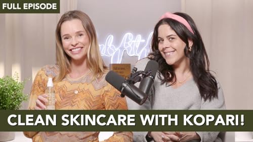 Kiana Cabell, Kopari Co-Founder, Talks Clean Beauty and Business | FabFitFun&rsquo;s What the FFF?! Podcast