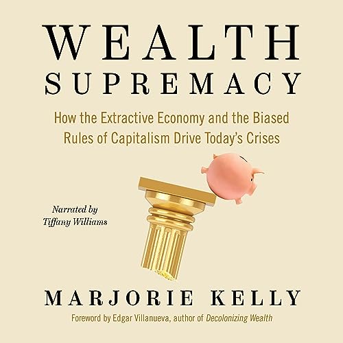 Wealth Supremacy by Marjorie Kelly episode artwork