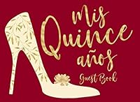 Mis Quince Anos Guest Book: Beautiful Quinceanera Guest Book Burgundy and Gold 1797035592 Book Cover