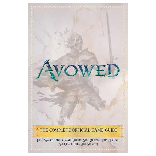 Avowed – THE COMPLETE OFFICIAL GAME GUIDE: Full Walkthrough ( Main Quests, Side Quests), Tips, Tricks, All Collectibles And Secrets!