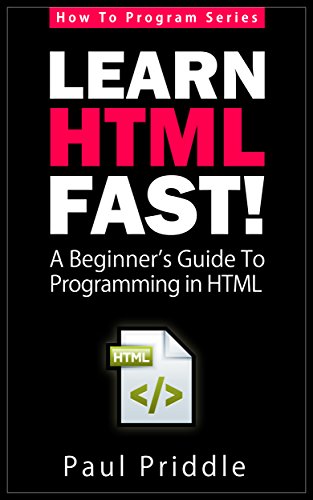 Amazon.com: Learn HTML Fast! - A Beginner’s Guide To Programming in ...