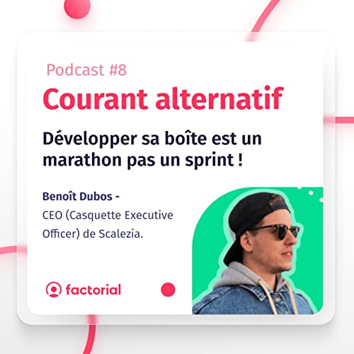 Épisode #8 - Développer sa boîte, c'est un marathon pas un sprint