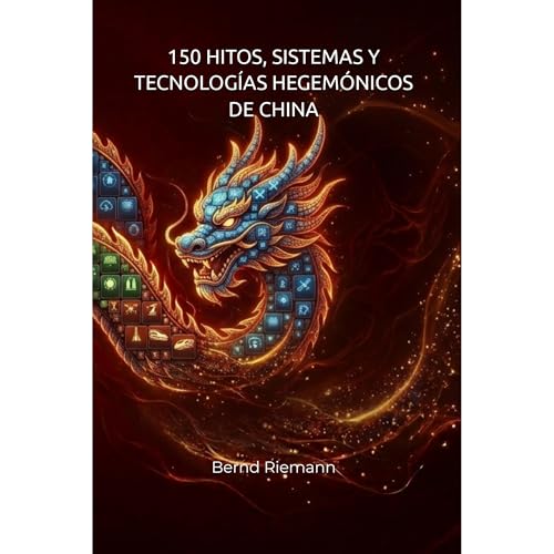 150 hitos, sistemas y tecnolog&iacute;as hegem&oacute;nicos de China Audiolibro Por Bernd Riemann arte de portada