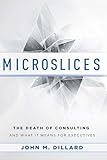Microslices: The Death Of Consulting And What It Means For Executives