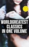 World's Greatest Classics in One Volume: Enriched edition. Les Misérables, Hamlet, Jane Eyre, Ulysses, War and Peace, Art of War, Faust, Don Quixote, Bushido…