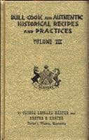 Bull Cook and Authentic Historical Recipes and Practices Vol. III B000B5GOAY Book Cover