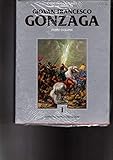  Catalogo generale delle opere di Giovan Francesco Gonzaga. Ediz. illustrata (Vol. 1)
