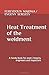 Heat Treatment Of The Weldment: A handy book for asset integrity engineers and inspectors (Series book on inspection)