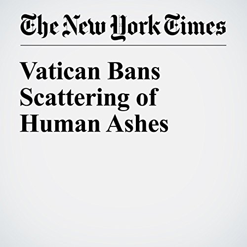 Vatican Bans Scattering of Human Ashes cover art