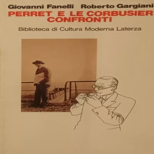 Perret e Le Corbusier. Confronti