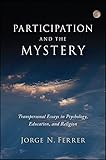 Participation and the Mystery: Transpersonal Essays in Psychology, Education, and Religion