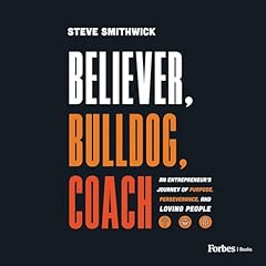 Believer, Bulldog, Coach Audiolibro Por Steve Smithwick arte de portada