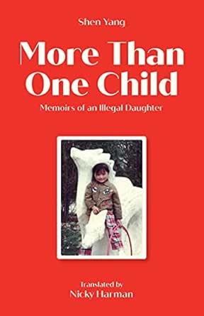 More Than One Child: Memoirs of an illegal daughter