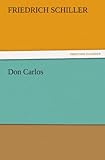  Don Carlos (TREDITION CLASSICS)