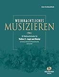 1 Stück Weihnachtliches Musizieren: 30 Weihnachtslieder für Violine (1. Lage) und Klaver mit Continuo-Stimme für Violoncello ad lib. leicht gesetzt: für ... für Violoncello ad lib., leicht gesetzt
