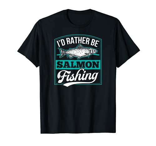 I'd Rather Be Salmon Fishing Dad Funny Fish Rod Stream Camiseta