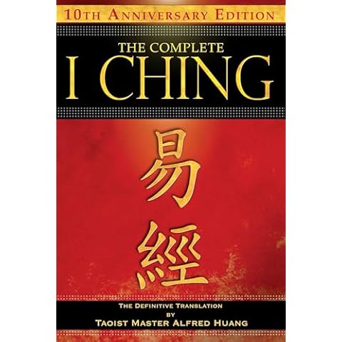 The Complete I Ching ― 10th Anniversary Edition: The Definitive Translation by Taoist Master Alfred Huang Cover