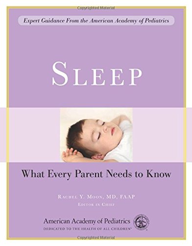 Sleep: What Every Parent Needs to Know Sleep: What Every Parent Needs to Know