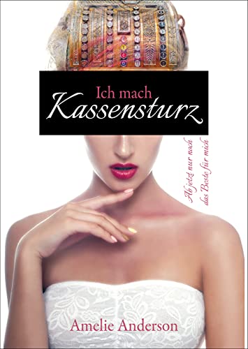 Ich mach Kassensturz: Ab jetzt nur noch das Beste für mich (German Edition)