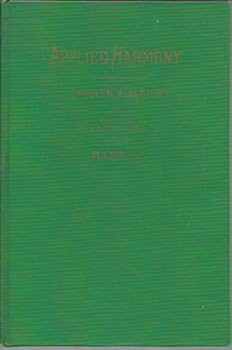 Applied Harmony (2 volumes), Part I: Diatonic Harmony and Simple Modulation & Part II: Modulation, Chromatic Harmony and a Survey of Contemporary Practices