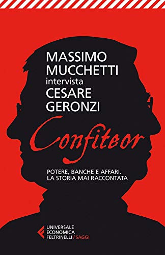 Confiteor: Potere, banche e affari. la storia mai