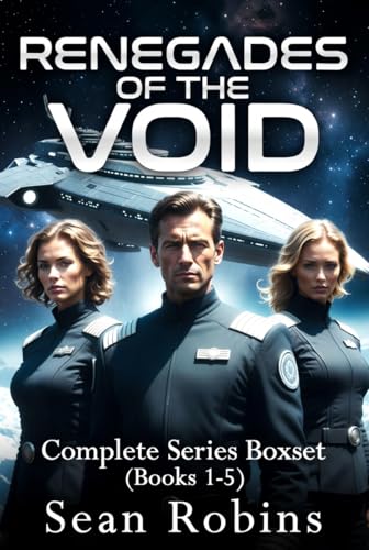 Renegades of the Void: Complete Series Boxset (Books 1-5): A Complete Space Opera Series of of Rebels, Empires, and Interstellar Battles (English Edition)