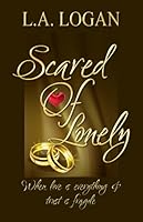 Scared of Lonely: When love is everything & trust is fragile 0616004656 Book Cover