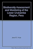 Biodiversity Assessment and Long-Term Monitoring, Lower Urubamba Region, Peru 1893912000 Book Cover