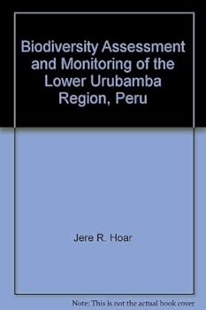 Paperback Biodiversity Assessment and Monitoring of the Lower Urubamba Region, Peru Book