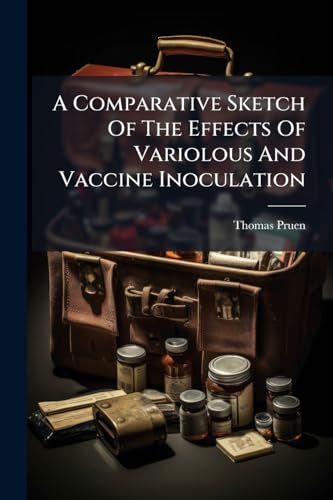 A Comparative Sketch Of The Effects Of Variolous And Vaccine Inoculation