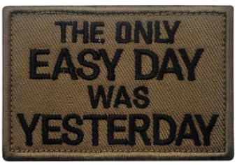 The Only Easy Day was Yesterday Embroidery Patch Badges Backpack Outdoor Vest DIY Armband Military Applique Emblem Embroidered Badge Tactical Clothes Patches
