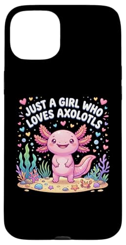 Axolotl Kawaii Just A Girl Who Loves Axolotls �X�}�z�P�[�X iPhone 15 Plus �p