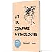 Let Us Compare Mythologies: Leonard Cohen's First Poetry Book―The Original 1956 Canadian Edition, Fully Restored