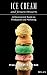 Ice Cream and Frozen Deserts: A Commercial Guide to Production and Marketing
