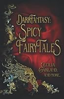 Dark Fantasy: Spicy Fairy Tales 1957909994 Book Cover